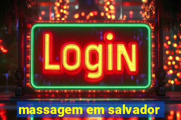 massagem em salvador